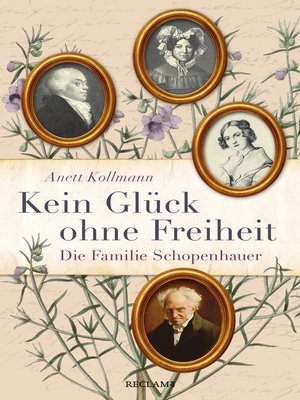 cover image of Kein Glück ohne Freiheit. Die Familie Schopenhauer